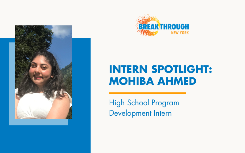 Intern Spotlight: Mohiba Ahmed