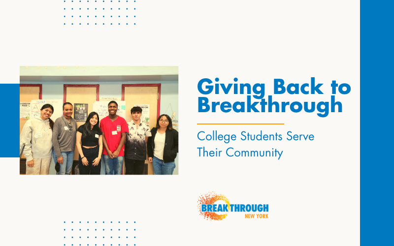 Giving Back to Breakthrough: College Students Serve Their Community