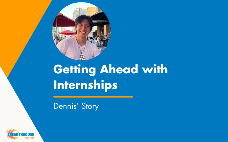 Getting Ahead with Internships: Dennis’ Story