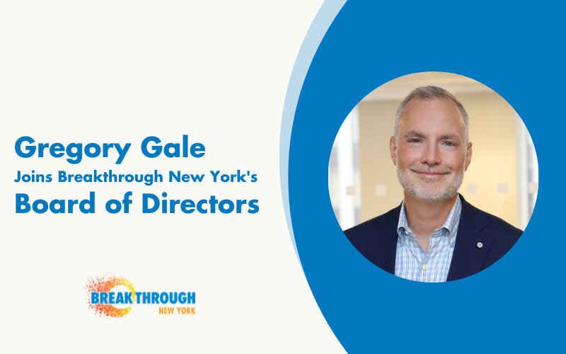 Gregory Gale Joins Breakthrough New York’s Board of Directors